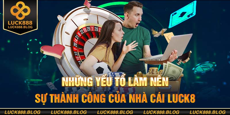 Đánh giá chất lượng của nhà cái Luck8